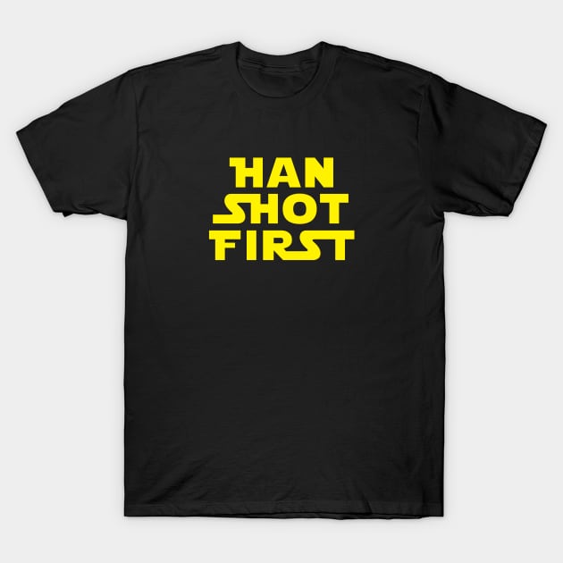 Han Shot First T-Shirt by Brightfeather